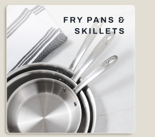 Fry pans & skillets