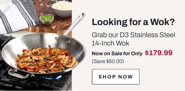 Looking for a wok - shop our D3 14" Wok