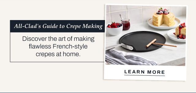 All-Clad's guide to crepe making
