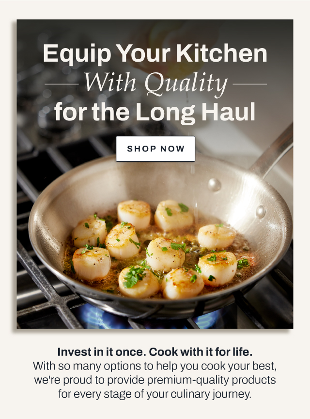 Equip your kitchen with quality - shop now