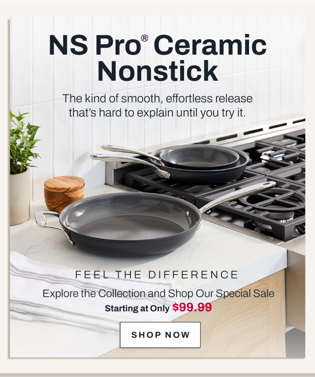 Explore the NS Pro Ceramic Nonstick Collection