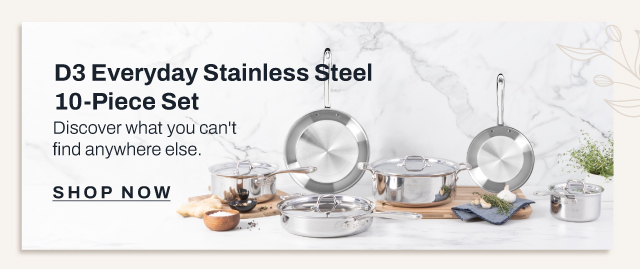 D3 Everyday 10 piece set - shop now
