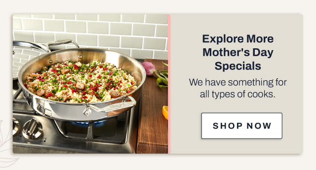 Explore more Mother's day specials