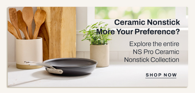 Explore NS Pro Ceramic Nonstick collection