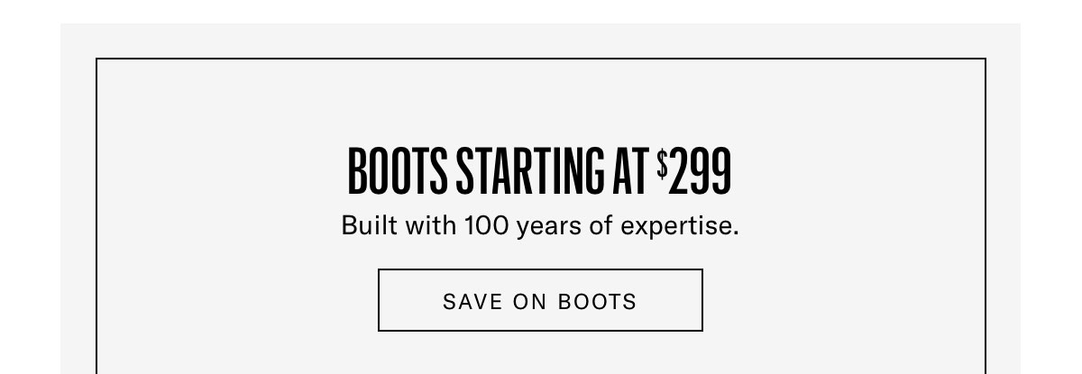 Click Here To Shop Boots Start At $299