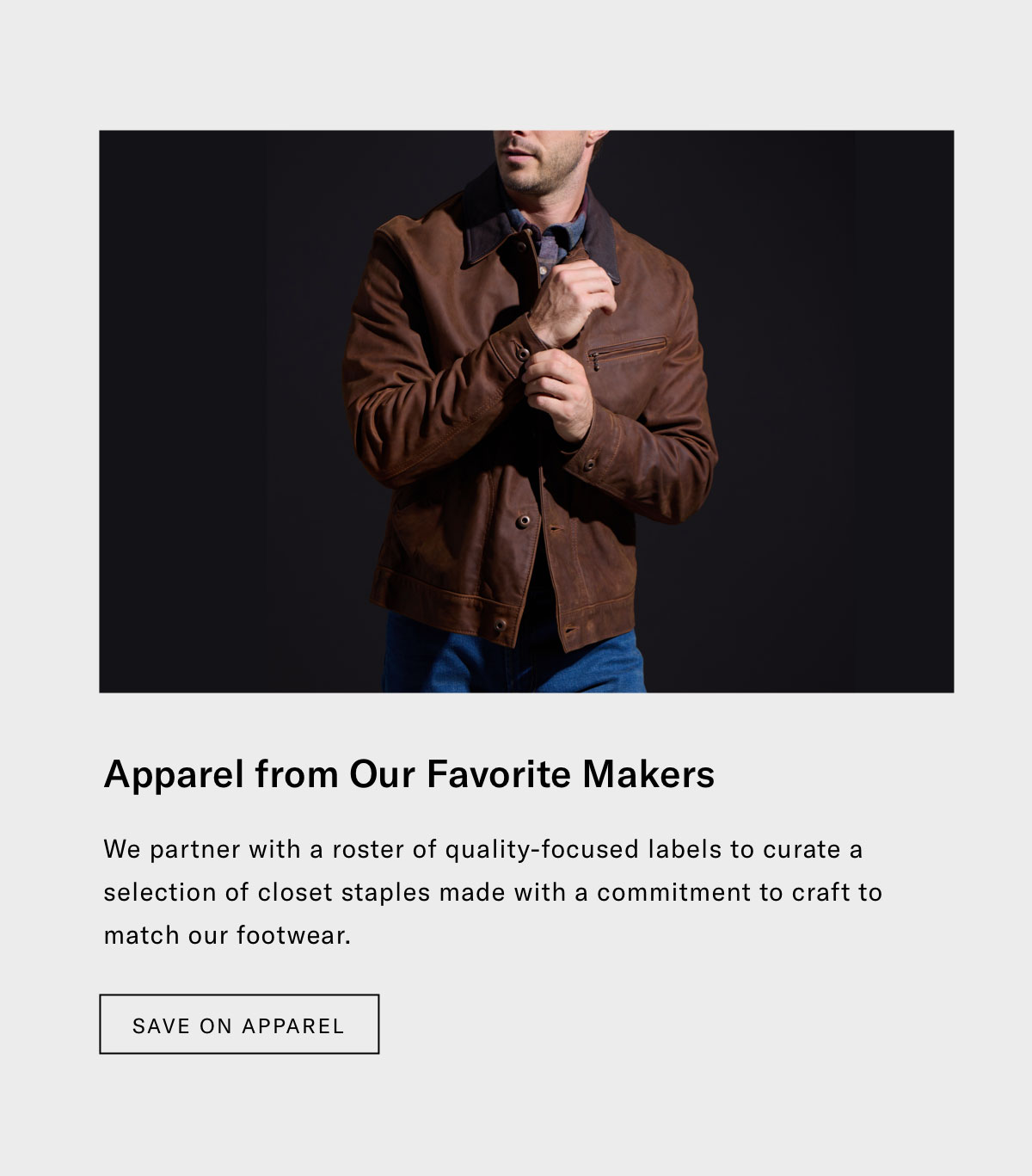 Apparel From Our Favorite Makers - We Partner With A Roster Of Quality-focused Labels To Curate A Selection Of Closet Staples Made With A Commitment To Craft To Match Our Footwear. Click Here To Save On Apparel.