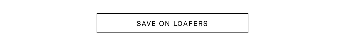 Click Here To Save On Loafers.