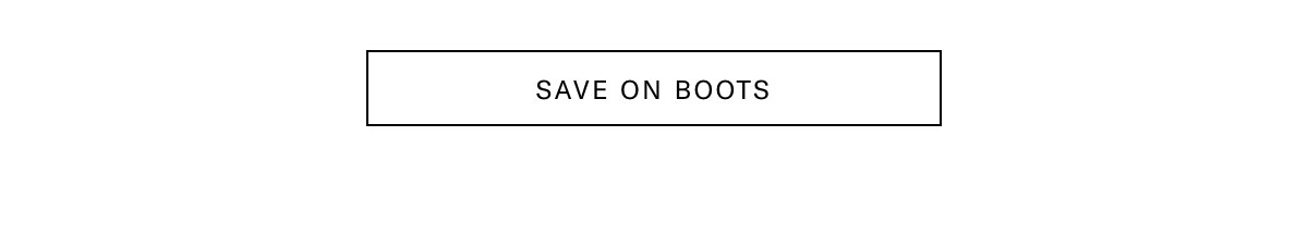 Click Here To Save On Boots.