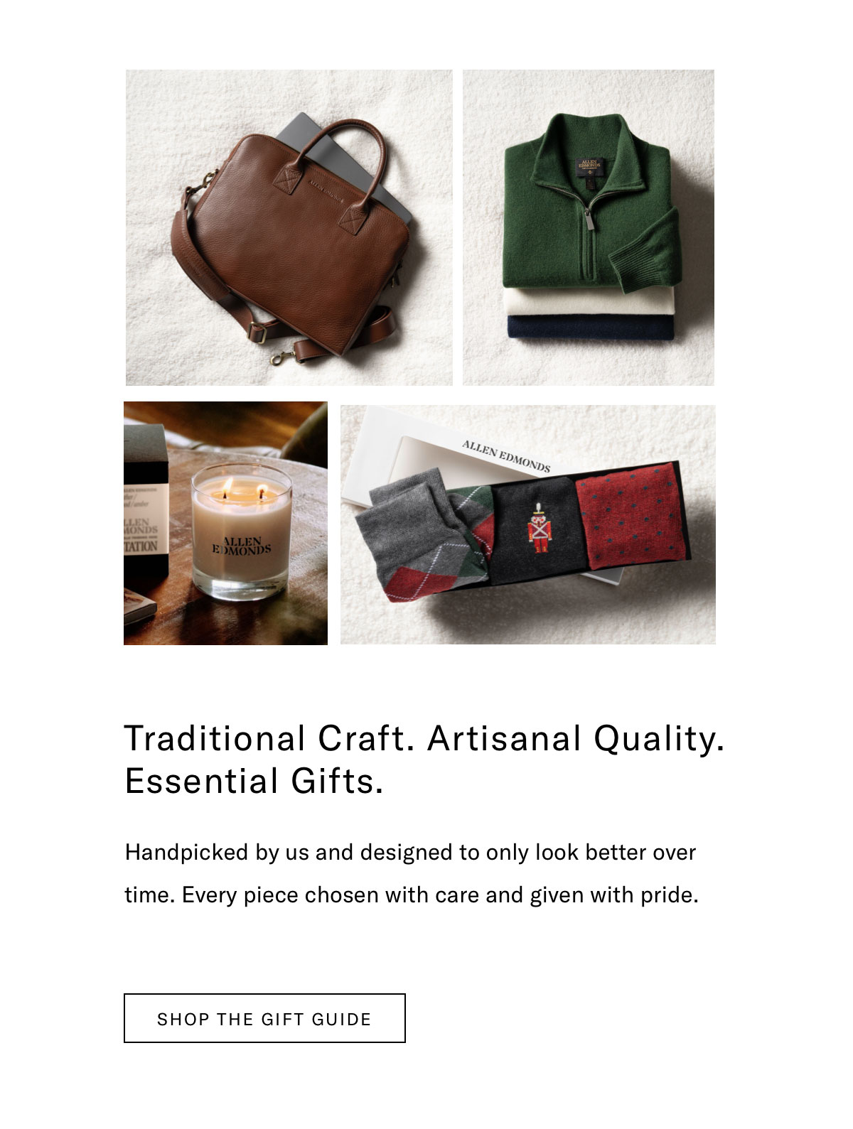 Traditional Craft. Artisanal Quality. Essential Gifts. Handpicked By Us And Designed To Only Look Better Over Time. Every Piece Chosen With Care And Given With Pride. Click Here To Shop The Gift Guide.