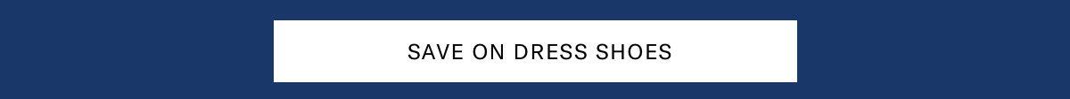 Click Here To Save On Dress Shoes.