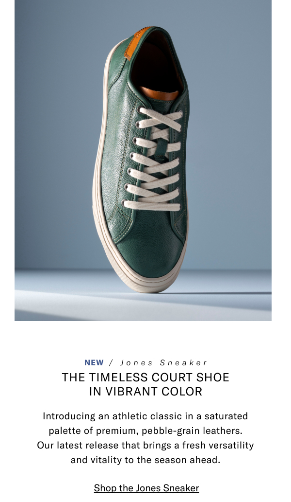 New - Jones Sneaker - The Timeless Court Shoe In Vibrant Color - Introducing An Athletic Classic In A Saturated Palette Of Premium, Pebble-grain Leathers. Our Latest Release That Brings A Fresh Versatility And Vitality To The Season Ahead. Click Here To Shop The Jones Sneaker.