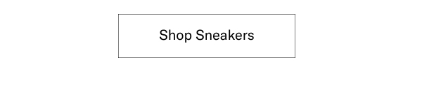 Click Here To Shop All Sneakers.