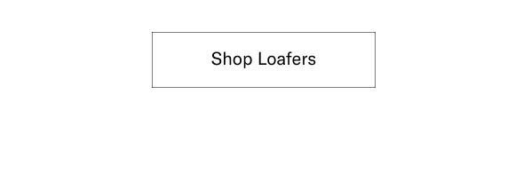 Click Here To Shop Loafers.
