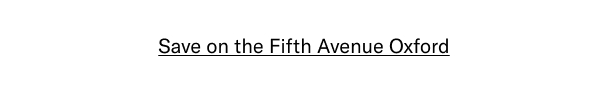 Click here to save on the Fifth Avenue oxford