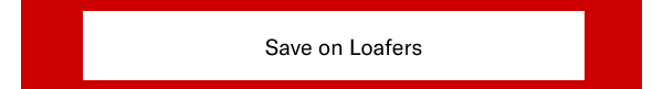 Click Here To Save On Loafers.