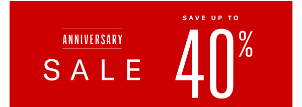 Anniversary Sale 2026 Is Here. Click Here To Shop The Biggest Sale Of The Season And Save Up To 40%.