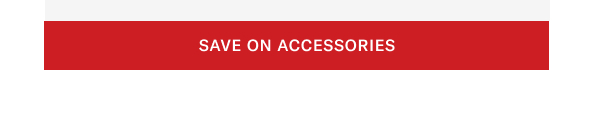 Click Here To Save On Accessories.