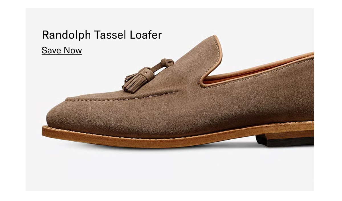 Click here to save on the Randolph Tassel Loafer.