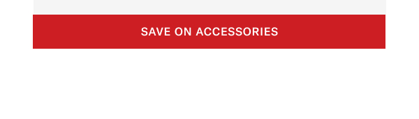 Click Here To Save On Accessories.