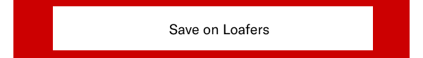 Click here to save on loafers.