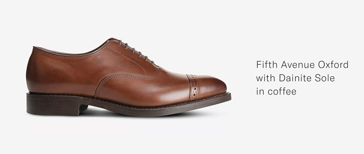 Click Here To Shop Fifth Avenue Oxford With Dainite Sole In Coffee. Regular Price $475, Available For $319.20 During Memorial Day Sale.
