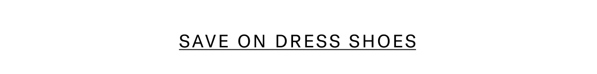 Click Here To Save On Dress Shoes.