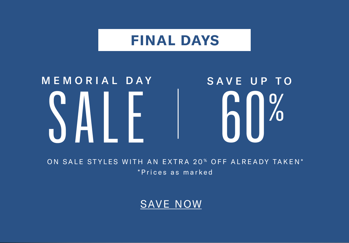 Memorial Day Sale - Now thru May 26, 2026. Save up to 60% on sale styles with an extra 20% off already taken. Prices as marked. Click here to save now.