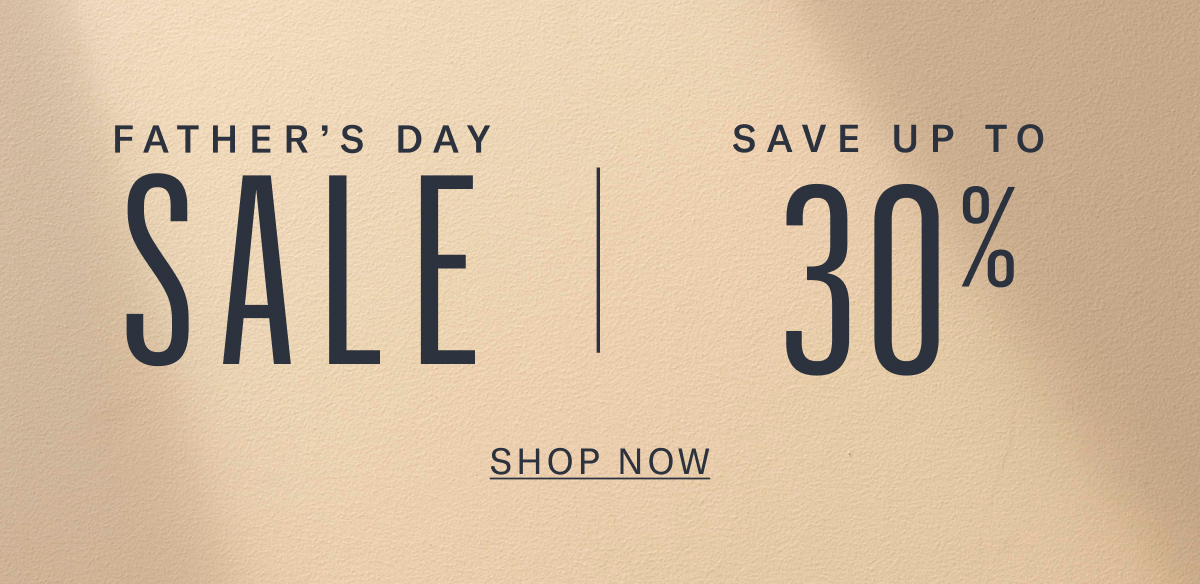 Father's Day Sale Starts Now Thru Monday June 22, 2026 - Click Here To Shop Now And Save Up To 30%.
