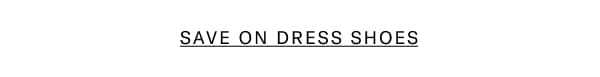 Click Here To Save On Dress Shoes.