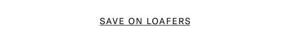 Click Here To Save On Loafers.