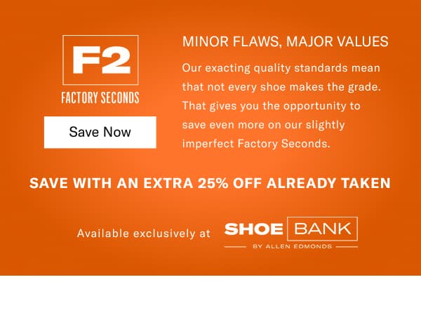 Minor Flaws, Major Values - Our Exacting Quality Standards Mean That Not Every Shoe Makes The Grade. That Gives You The Opportunity To Save Even More On Our Slightly Imperfect Factory Seconds. Click Here To Save Now With An Extra 20% Off Already Taken.