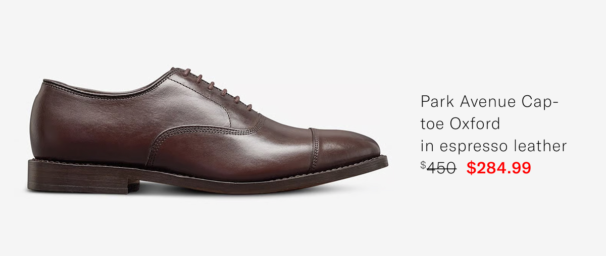 Click Here To Save On The Park Avenue Cap-toe Oxford In Expresso Leather. Regular Price $450, Available For $284.99 During Summer Warehouse Sale.
