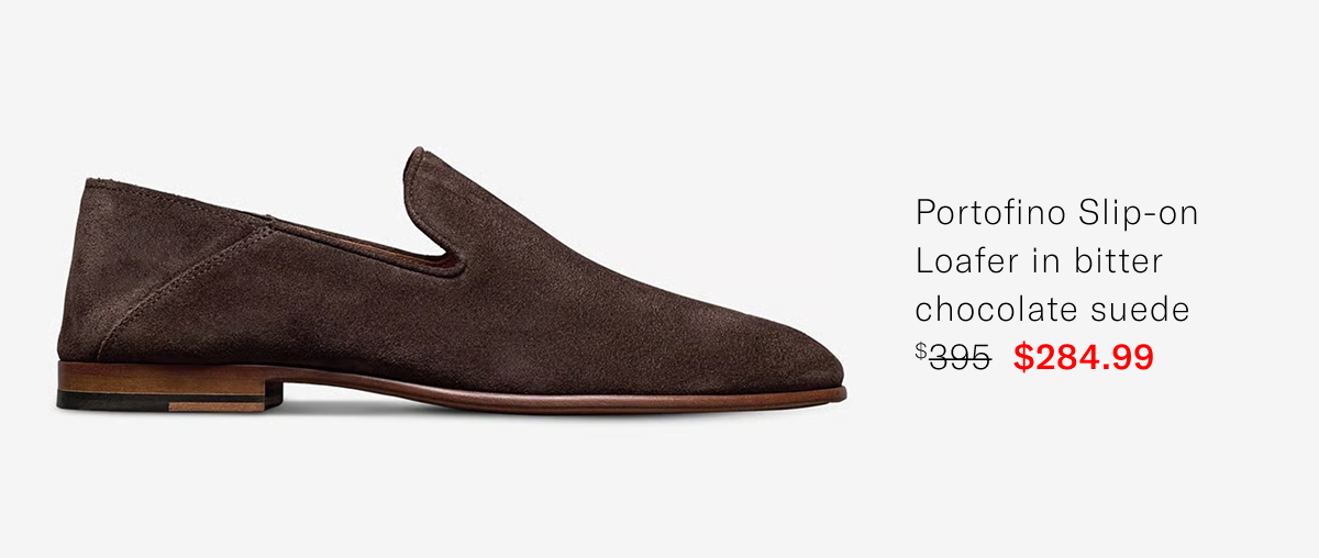 Click Here To Save On The Portofino Slip-on Loafer In Bitter Chocolate Suede. Regular Price $395, Available For $284.99 During Summer Warehouse Sale.