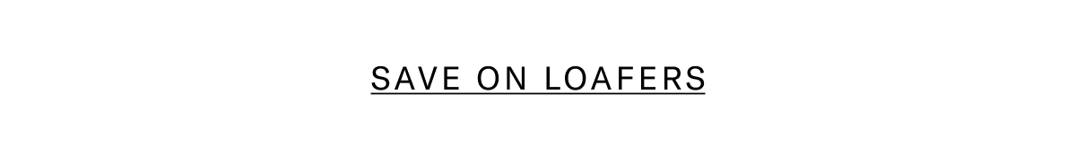 Click Here To Save On Loafers