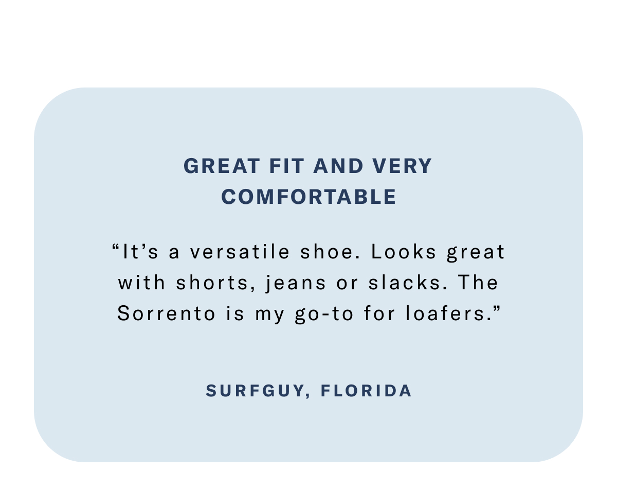 Surfguy from Florda gave the Sorrento Penny Loafer a five-star review saying it looks great with shorts, jeans or slacks. Click here to shop now.