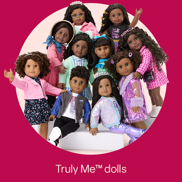 Truly Me™ dolls