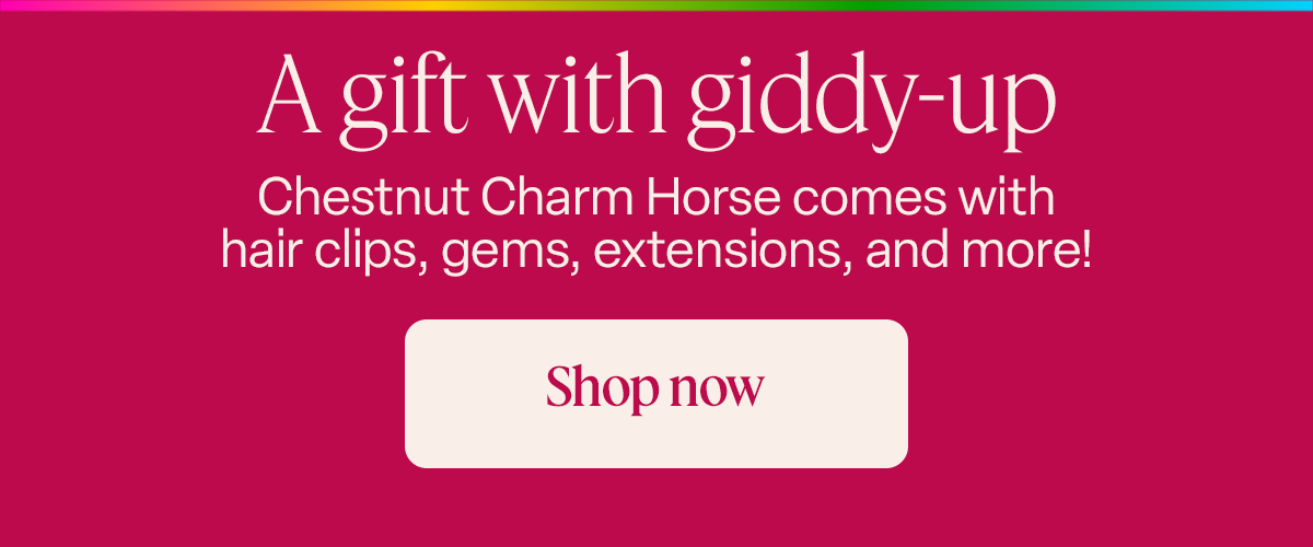 A gift with giddy-up. Chestnut Charm Horse comes with hair clips, gems, extensions, and more! Shop now