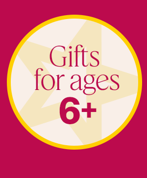 Gifts for ages 6+