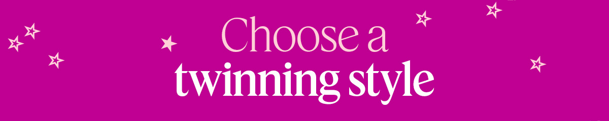 Choose a twinning style