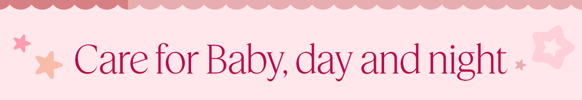 Care for Baby, day and night