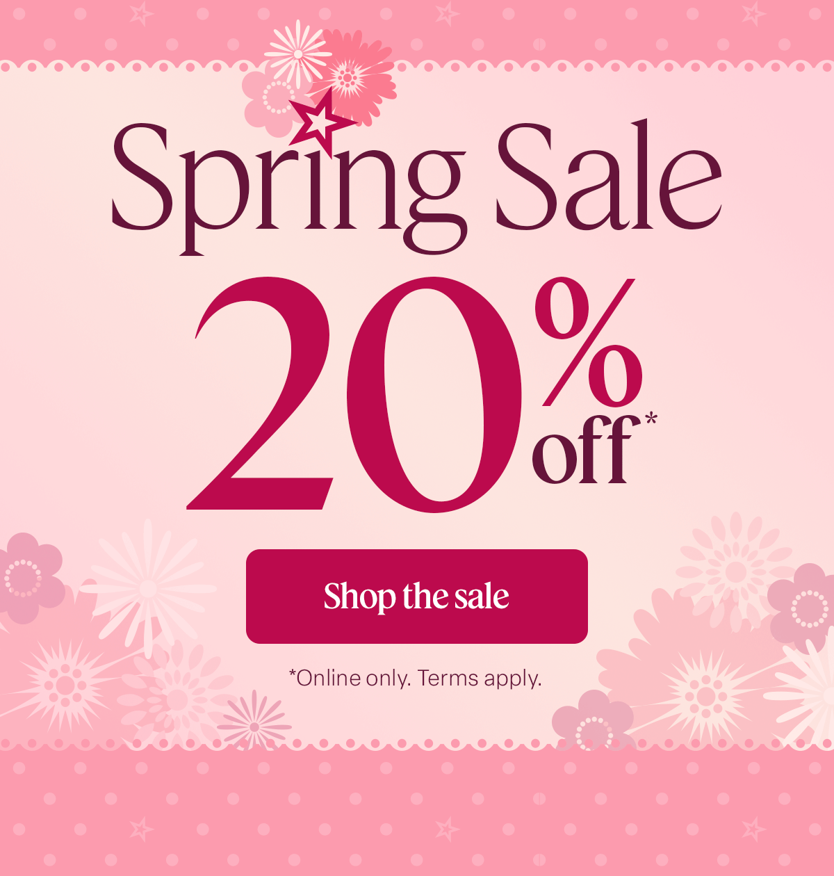 Spring Sale 20% off* Shop the sale *Online only. Terms apply.