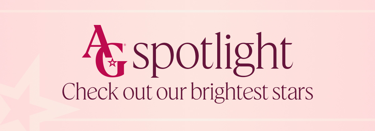 AG Spotlight. Check out our brightest stars