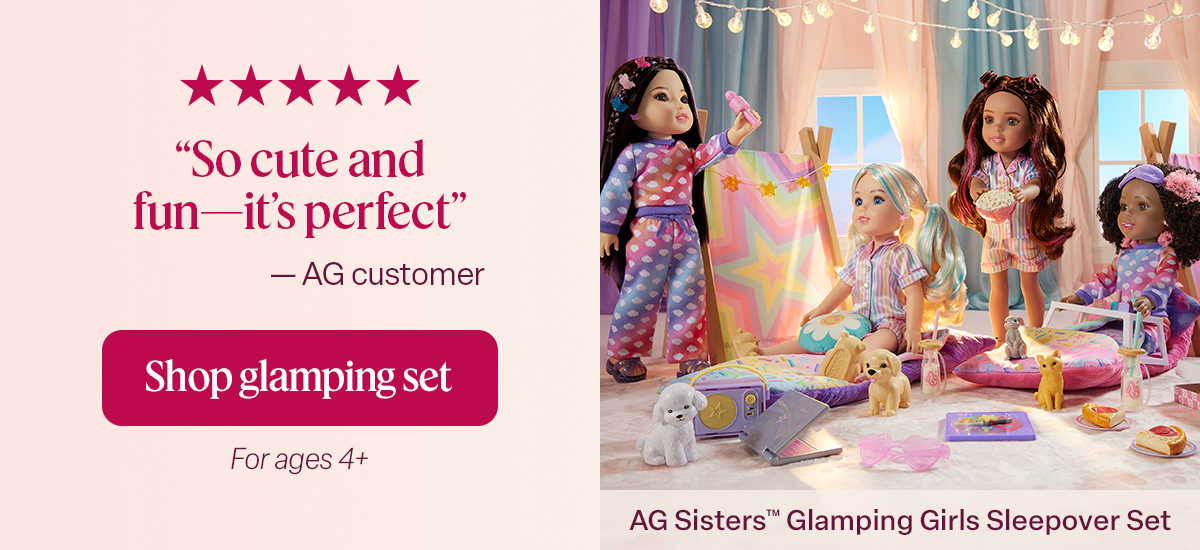 AG Sisters™ Glamping Girls Sleepover Set. Shop glamping set. For ages 4+