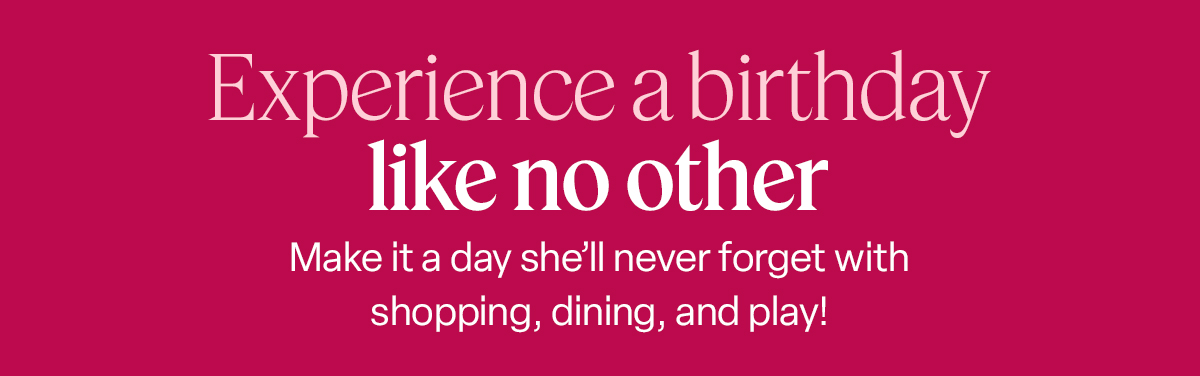 Experience a birthday like no other