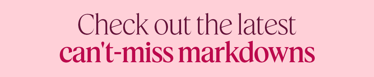 Check out the latest can’t-miss markdowns