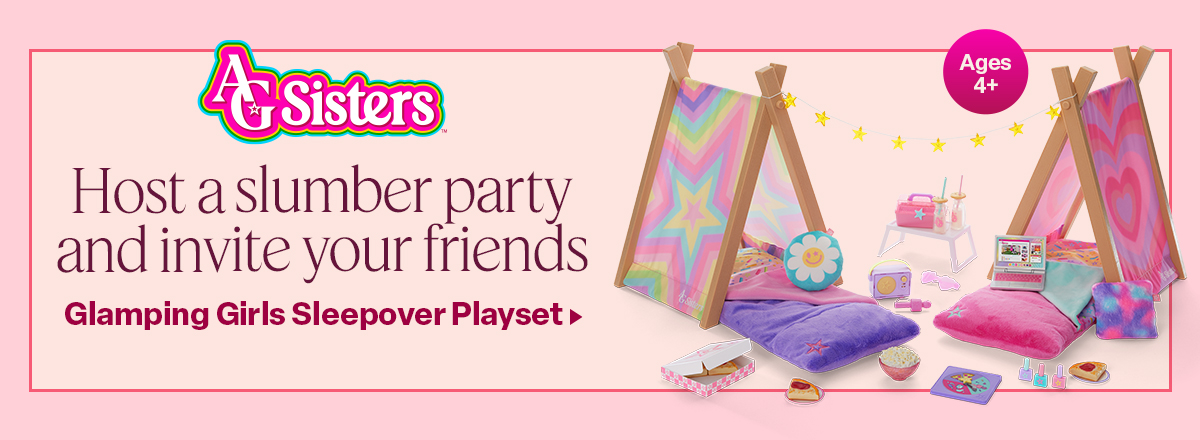 Host a slumber party and invite your friends  Ages 4+. Glamping Girls Sleepover Playset 