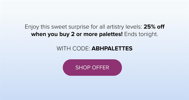 12 Days of You: 25% Off 2+ Palettes