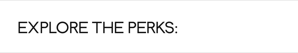 Explore The Perks