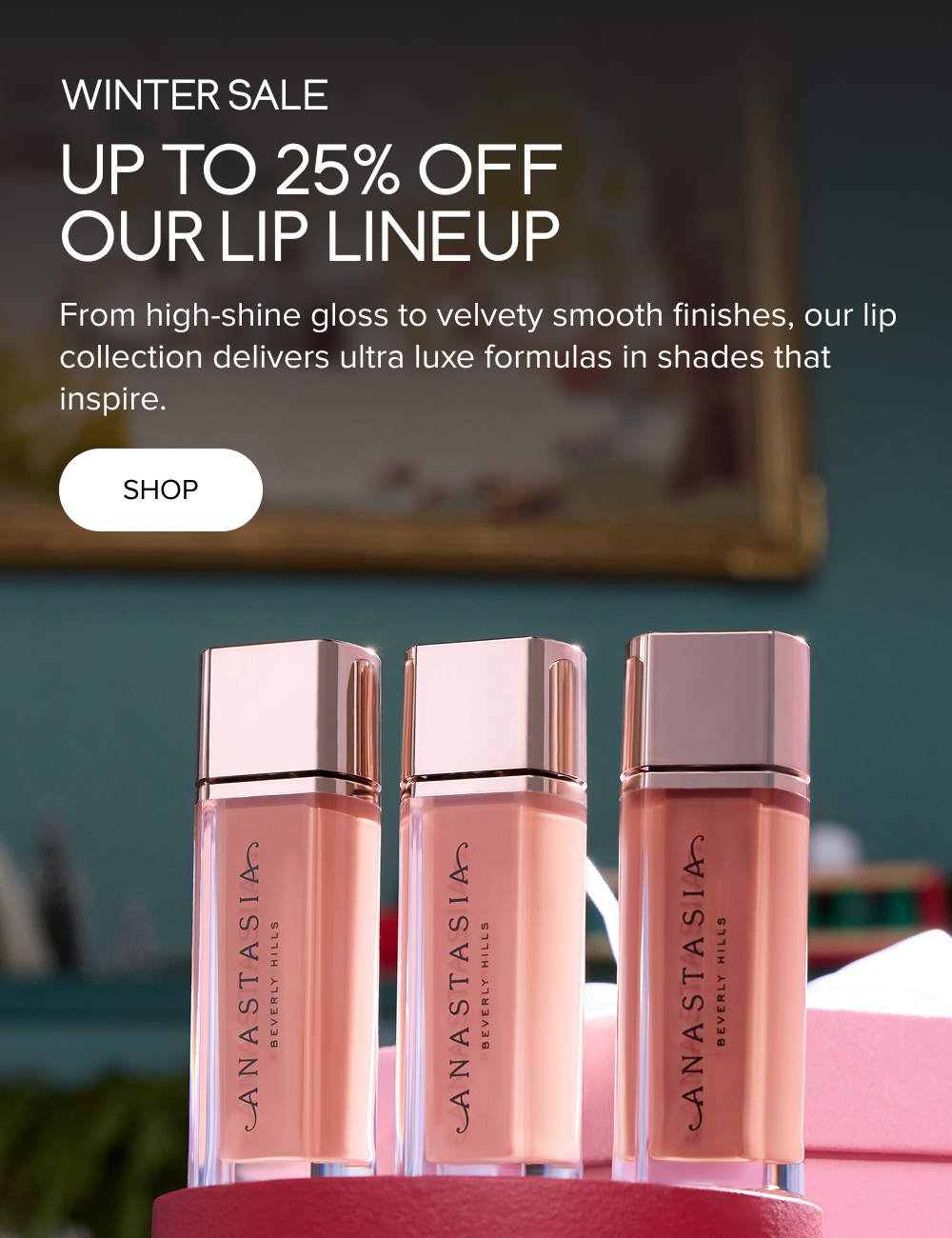 Winter Sale - Up to 25% Off Our Lip Lineup