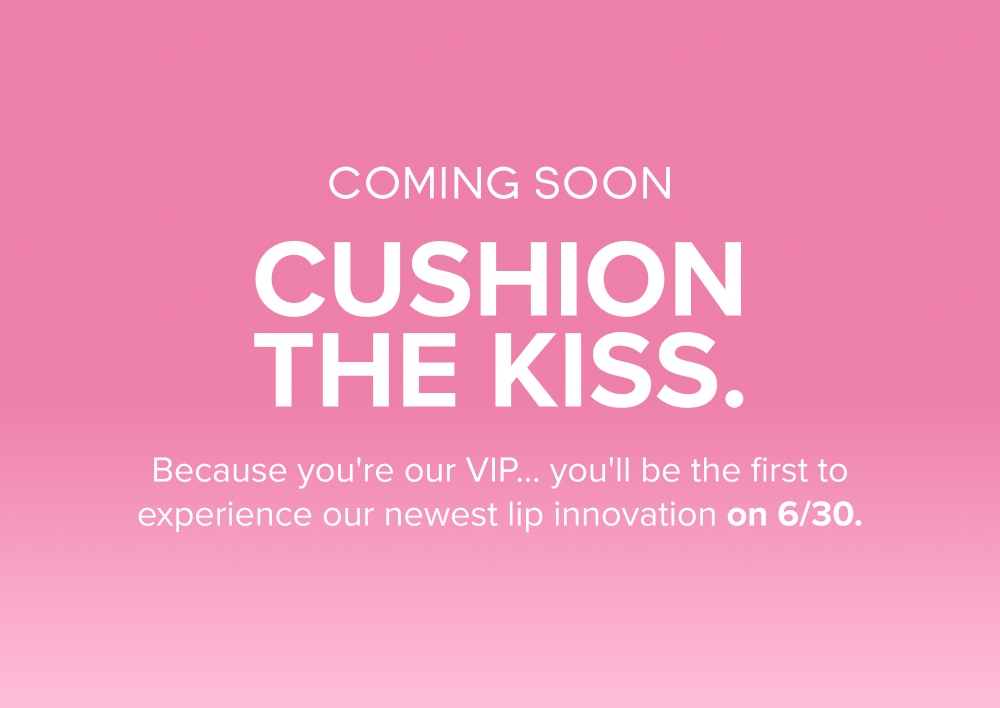 Coming Soon Cushion Kiss